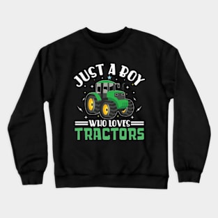 Just A Boy Who Loves Tractors Crewneck Sweatshirt